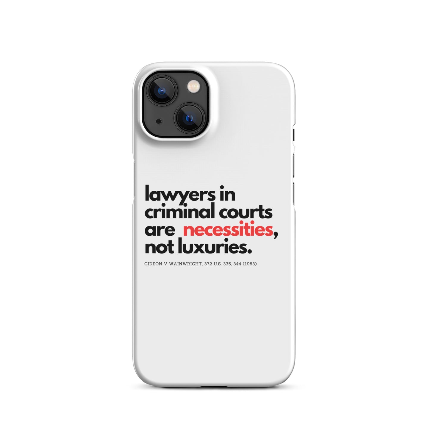 "Necessities not luxuries" Snap case for iPhone®