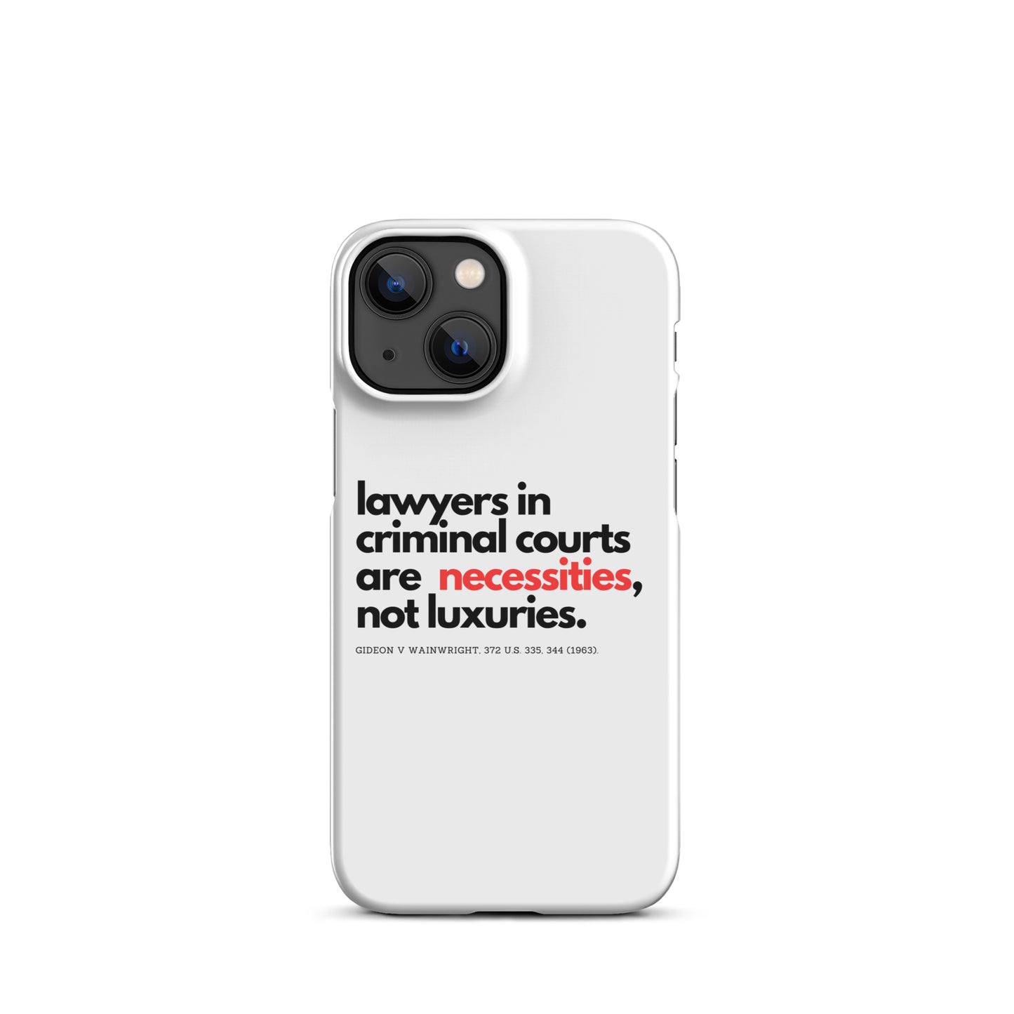 "Necessities not luxuries" Snap case for iPhone®