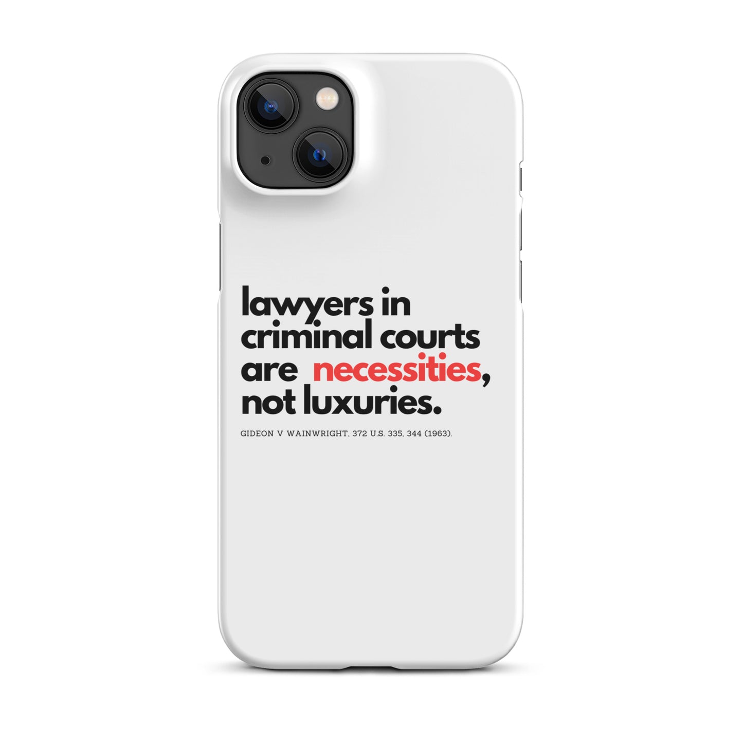 "Necessities not luxuries" Snap case for iPhone®