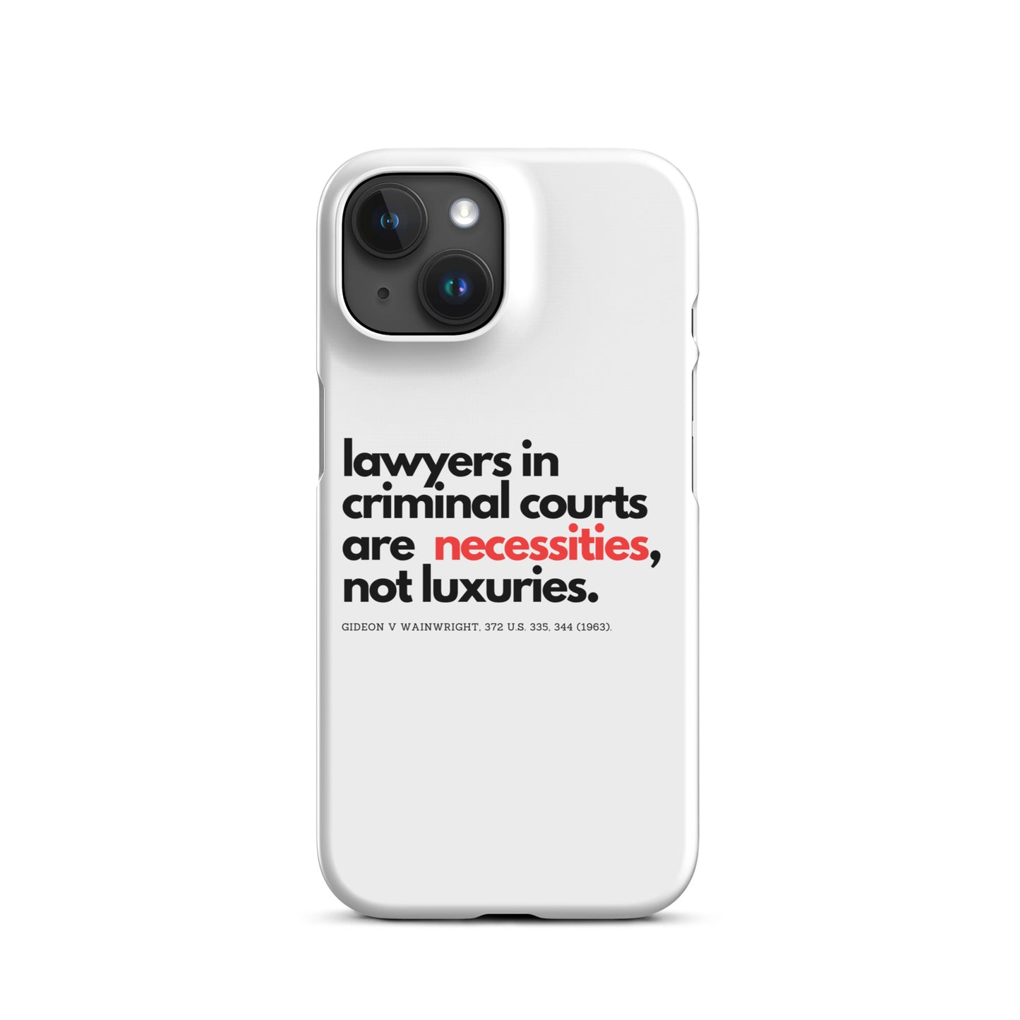 "Necessities not luxuries" Snap case for iPhone®