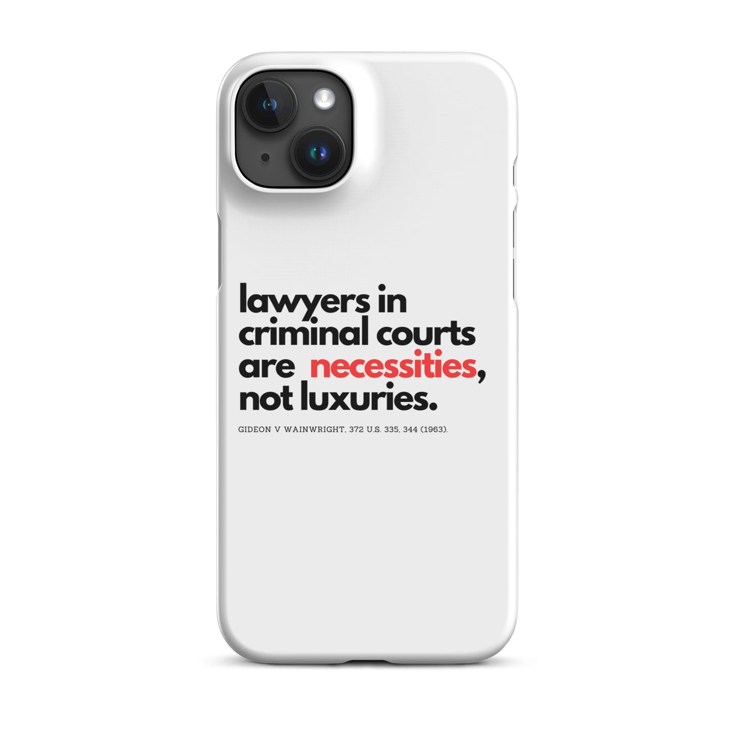 "Necessities not luxuries" Snap case for iPhone®